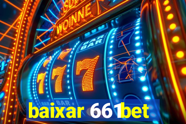 baixar 661bet